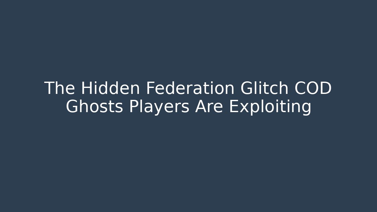 The Hidden Federation Glitch COD Ghosts Players Are Exploiting