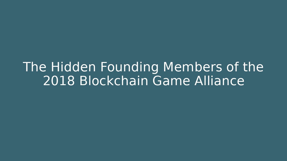 The Hidden Founding Members of the 2018 Blockchain Game Alliance
