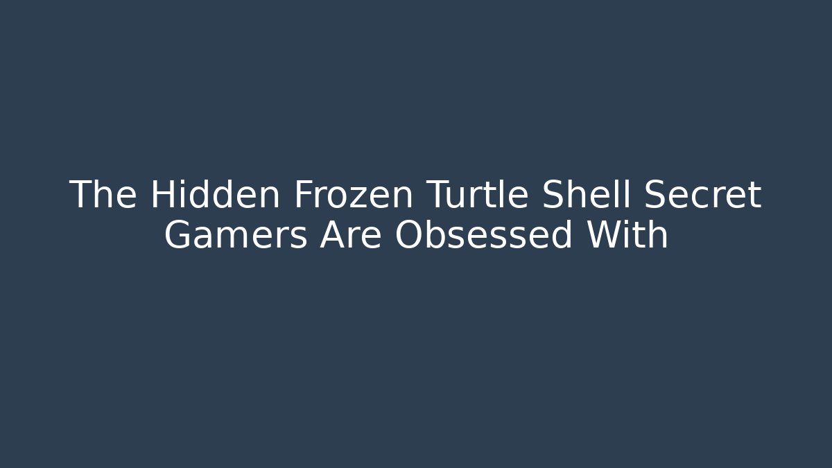 The Hidden Frozen Turtle Shell Secret Gamers Are Obsessed With