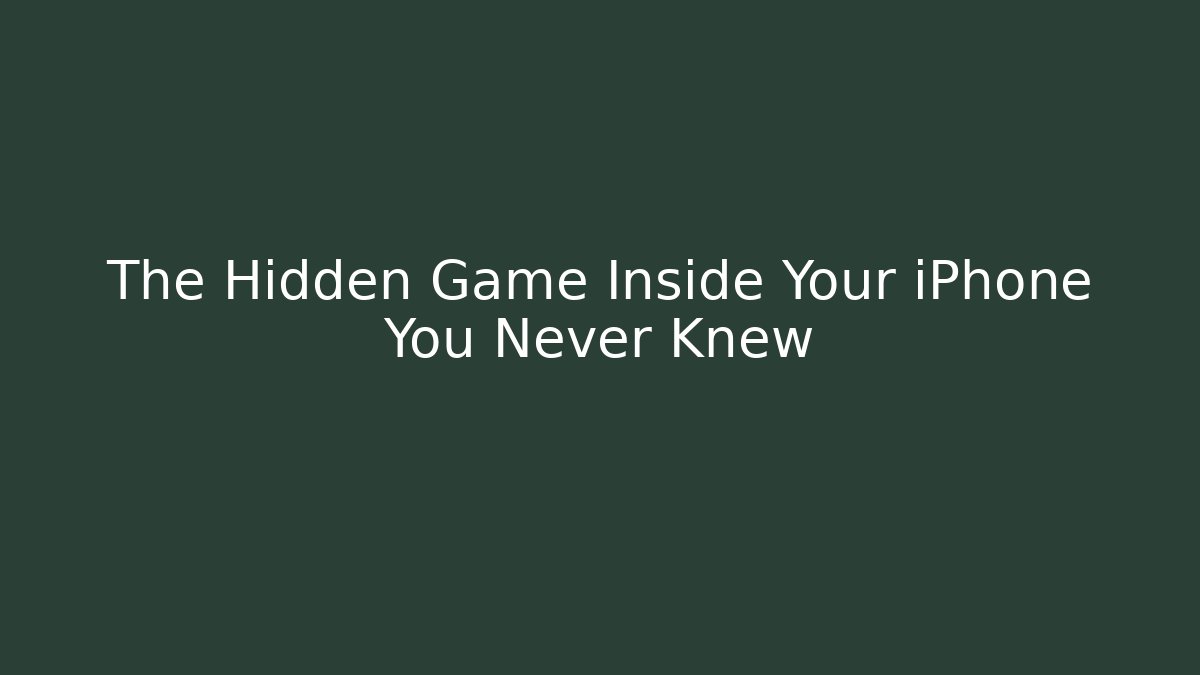 The Hidden Game Inside Your iPhone You Never Knew