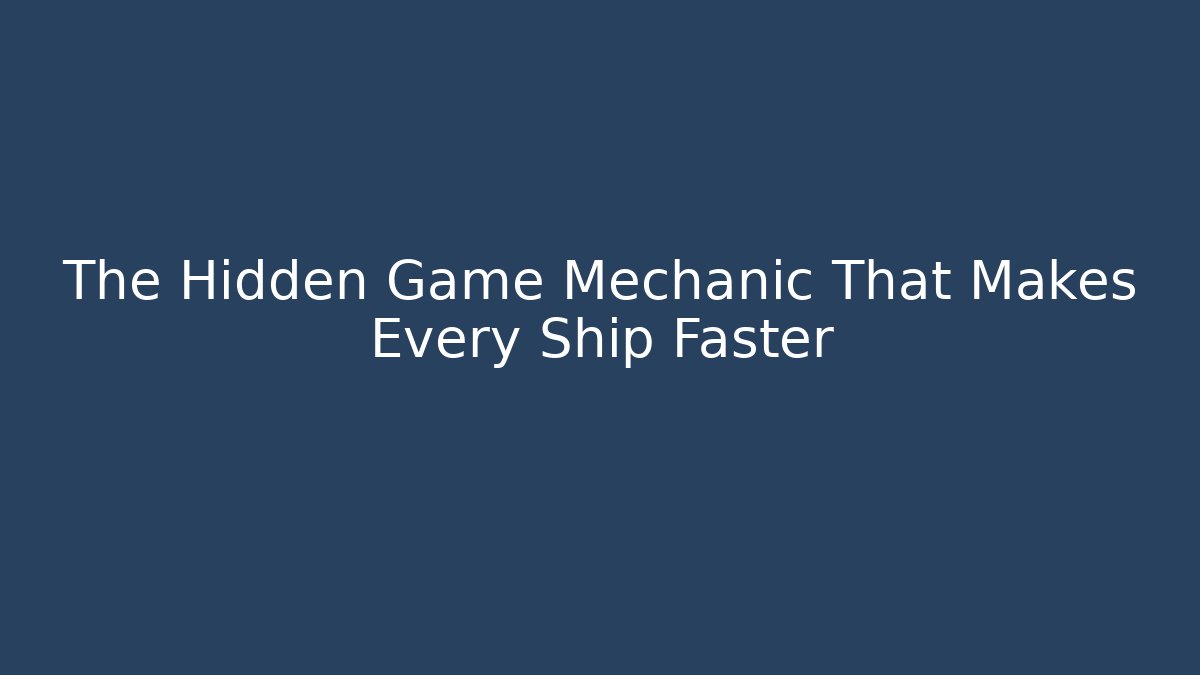 The Hidden Game Mechanic That Makes Every Ship Faster