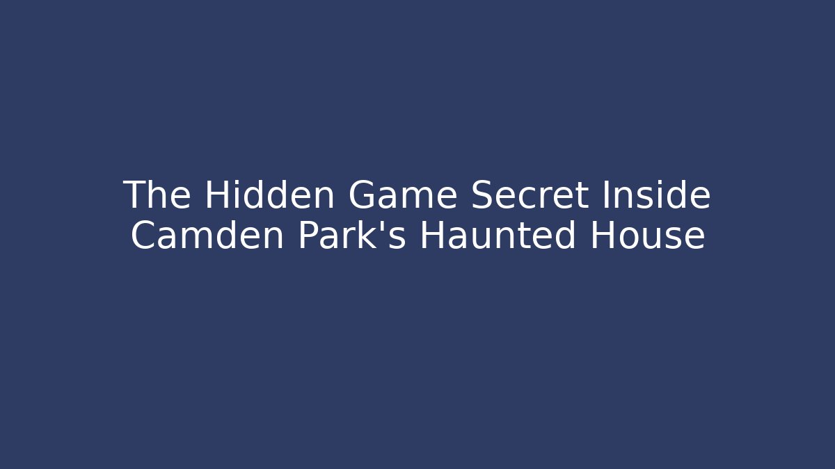The Hidden Game Secret Inside Camden Park's Haunted House