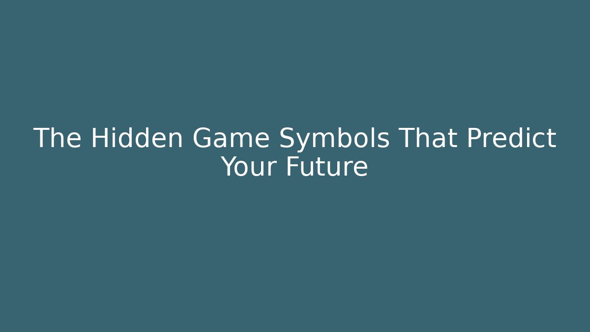 The Hidden Game Symbols That Predict Your Future - Critter Realm