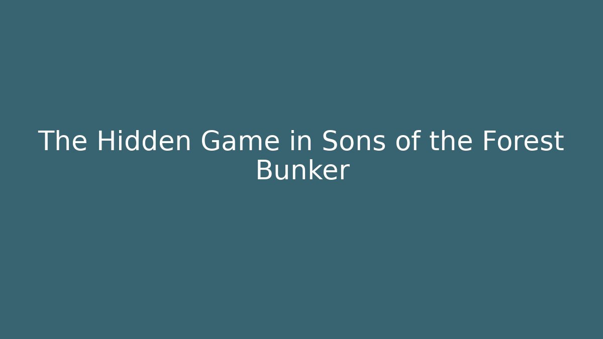 The Hidden Game in Sons of the Forest Bunker - Critter Realm