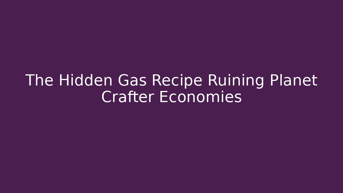 The Hidden Gas Recipe Ruining Planet Crafter Economies