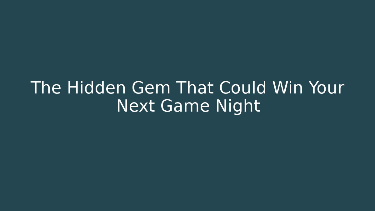 The Hidden Gem That Could Win Your Next Game Night