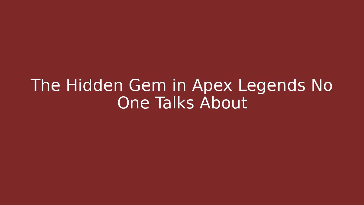 The Hidden Gem in Apex Legends No One Talks About