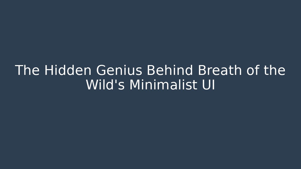 The Hidden Genius Behind Breath of the Wild’s Minimalist UI