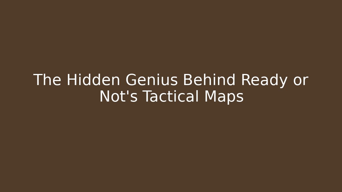 The Hidden Genius Behind Ready or Not's Tactical Maps