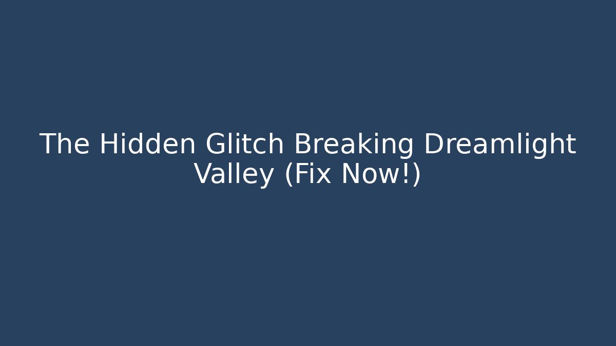 The Hidden Glitch Breaking Dreamlight Valley (Fix Now!) - Critter Realm