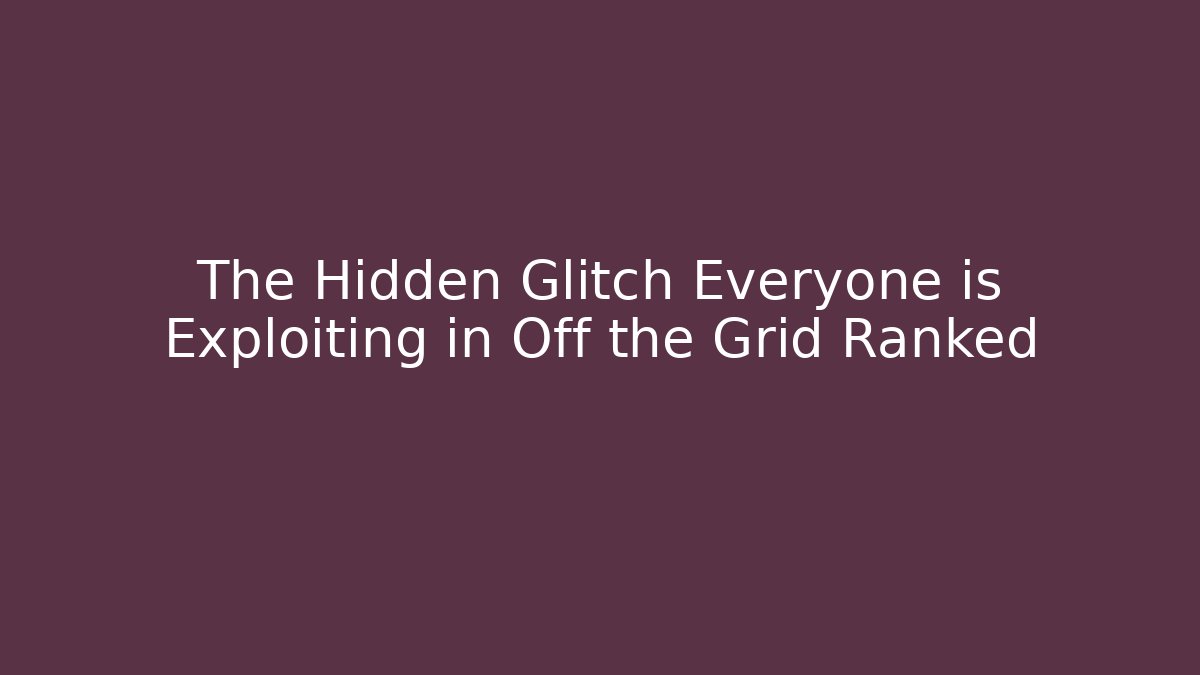 The Hidden Glitch Everyone is Exploiting in Off the Grid Ranked - Critter Realm