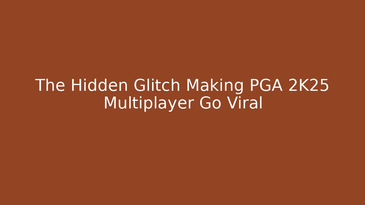The Hidden Glitch Making PGA 2K25 Multiplayer Go Viral - Critter Realm
