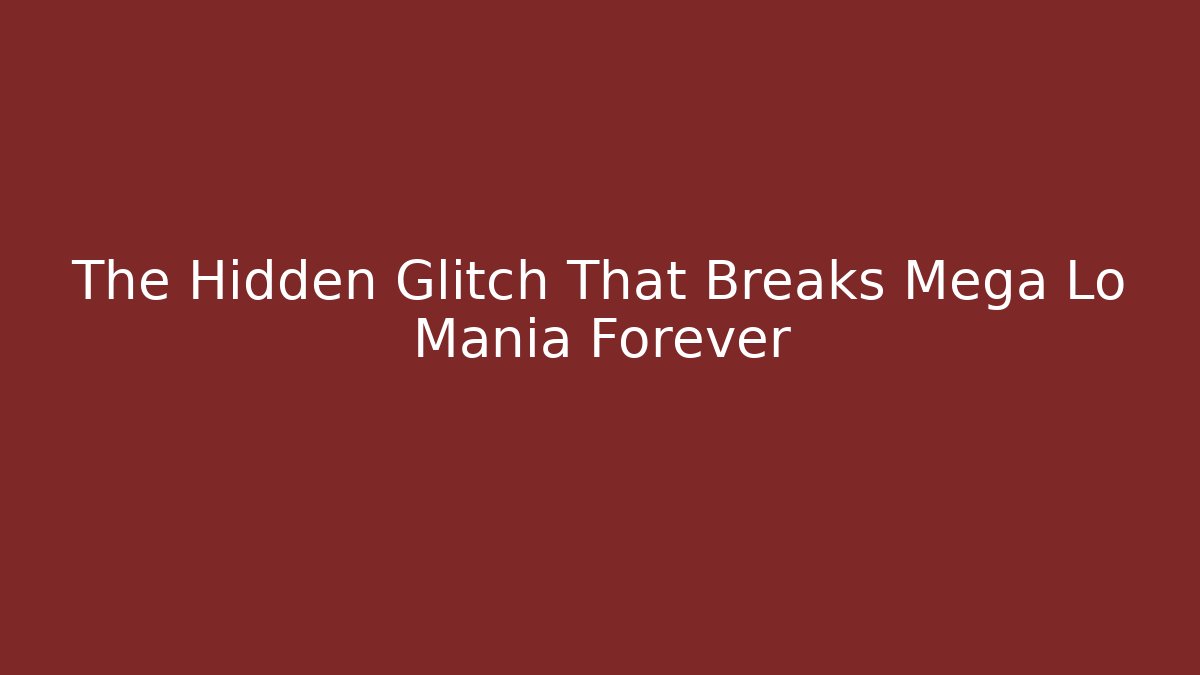 The Hidden Glitch That Breaks Mega Lo Mania Forever - Critter Realm