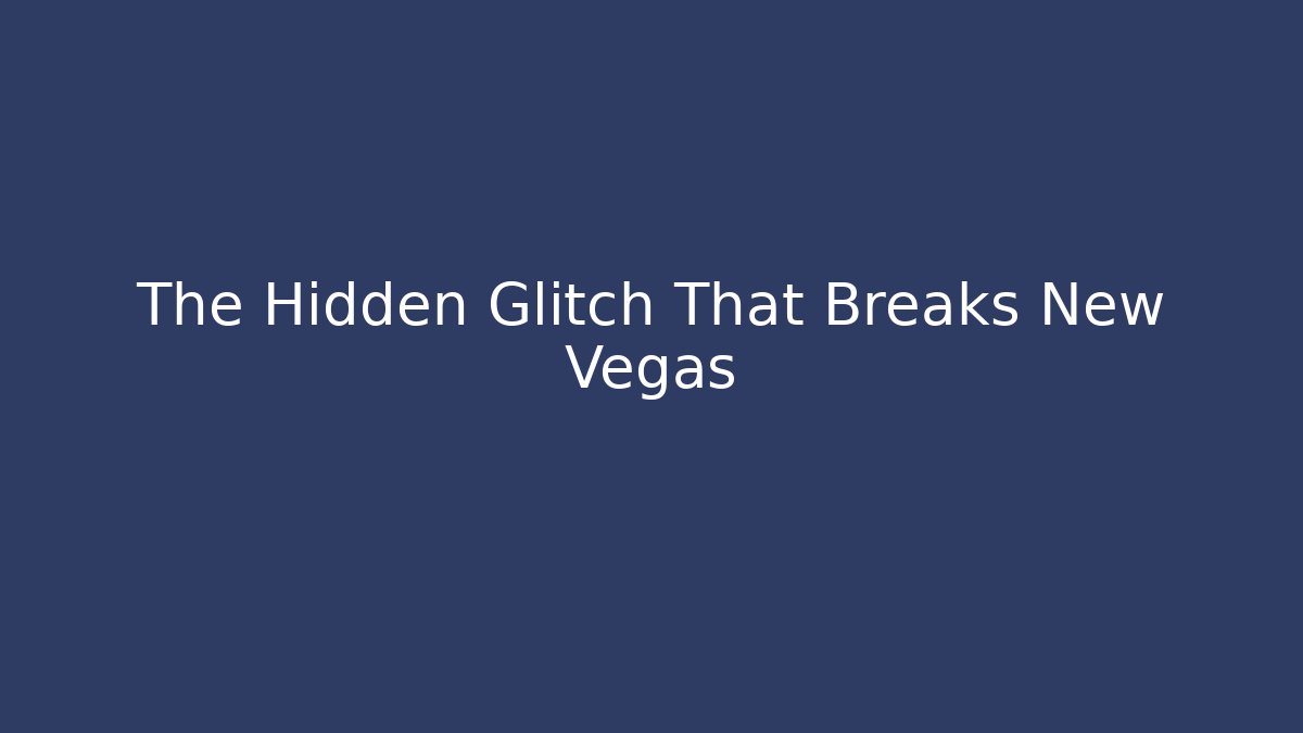 The Hidden Glitch That Breaks New Vegas - Critter Realm