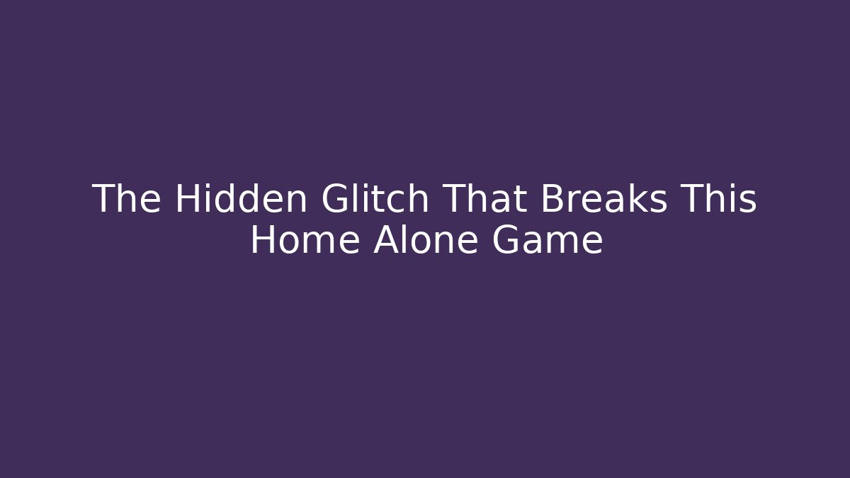The Hidden Glitch That Breaks This Home Alone Game