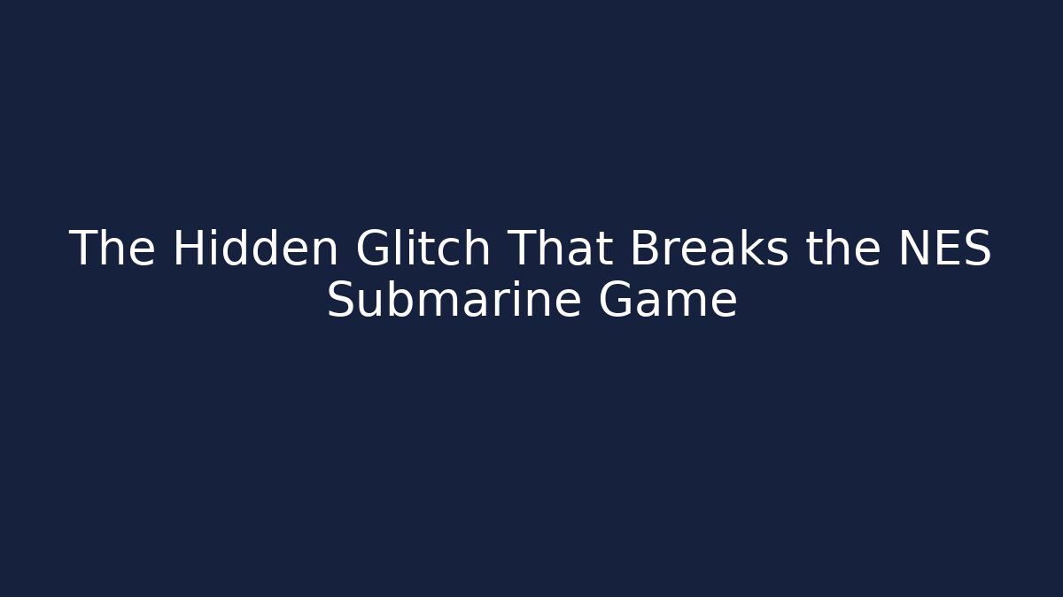 The Hidden Glitch That Breaks the NES Submarine Game - Critter Realm