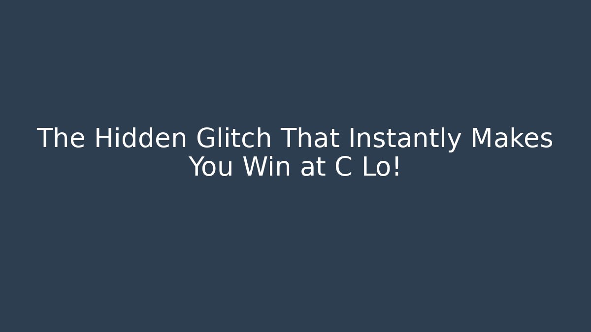 The Hidden Glitch That Instantly Makes You Win at C Lo! - Critter Realm