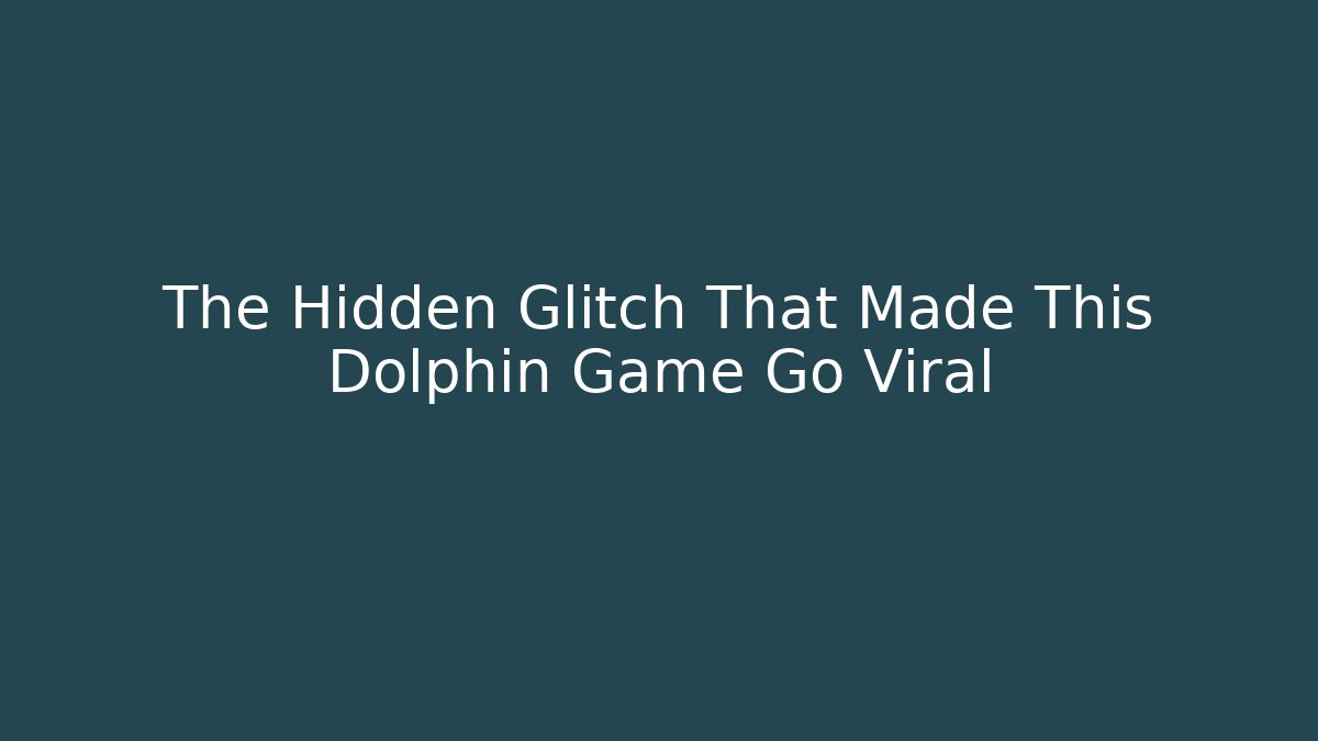 The Hidden Glitch That Made This Dolphin Game Go Viral