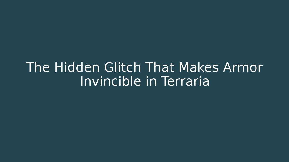 The Hidden Glitch That Makes Armor Invincible in Terraria