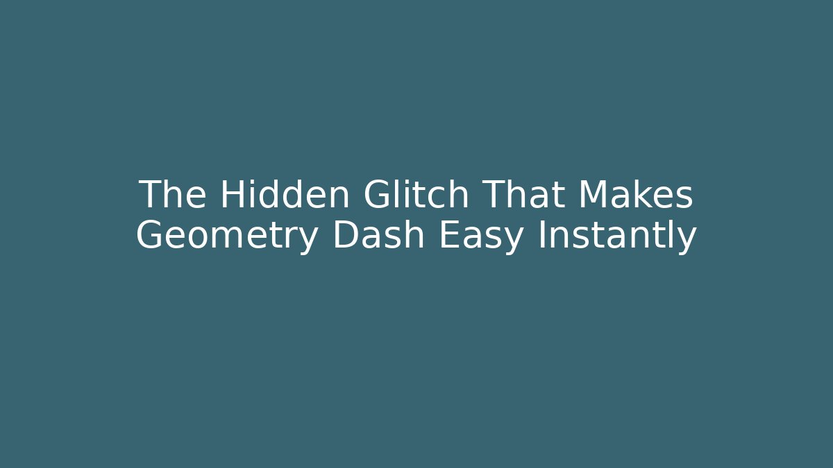 The Hidden Glitch That Makes Geometry Dash Easy Instantly - Critter Realm