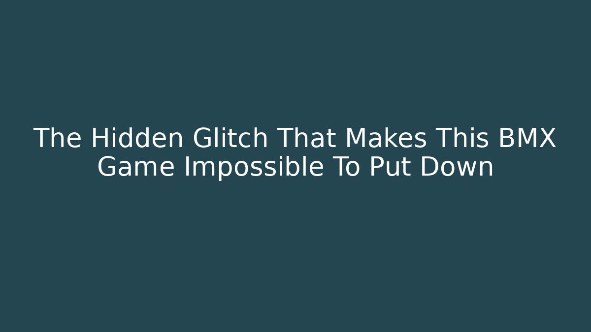 The Hidden Glitch That Makes This BMX Game Impossible To Put Down