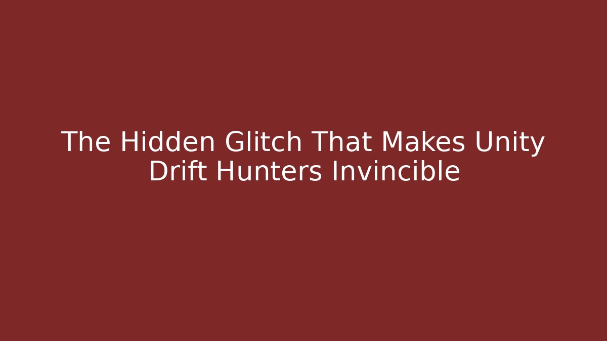 The Hidden Glitch That Makes Unity Drift Hunters Invincible - Critter Realm