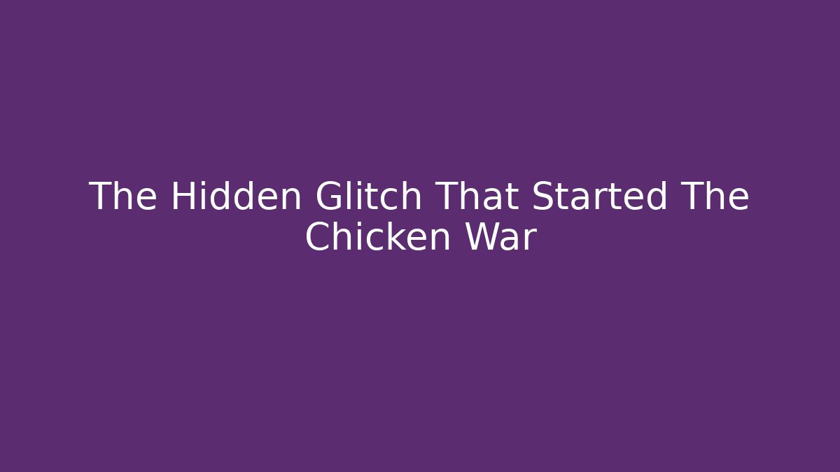 The Hidden Glitch That Started The Chicken War - Critter Realm