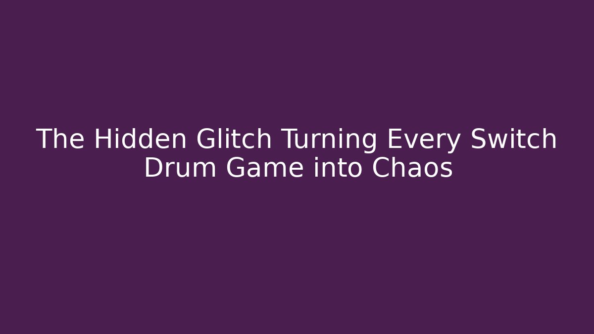 The Hidden Glitch Turning Every Switch Drum Game into Chaos