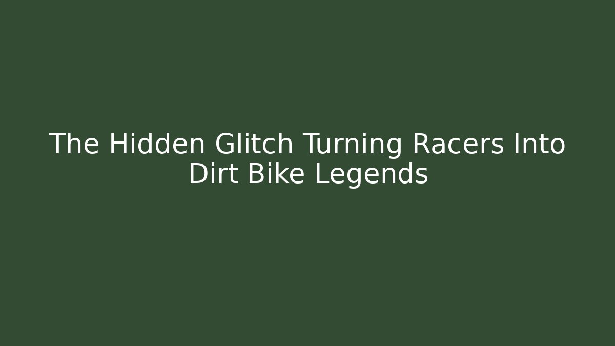 The Hidden Glitch Turning Racers Into Dirt Bike Legends