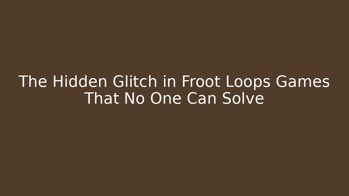 The Hidden Glitch in Froot Loops Games That No One Can Solve