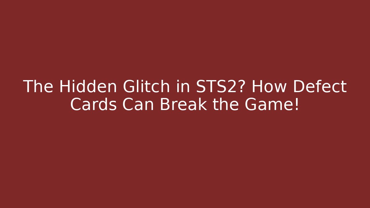 The Hidden Glitch in STS2? How Defect Cards Can Break the Game! - Critter Realm