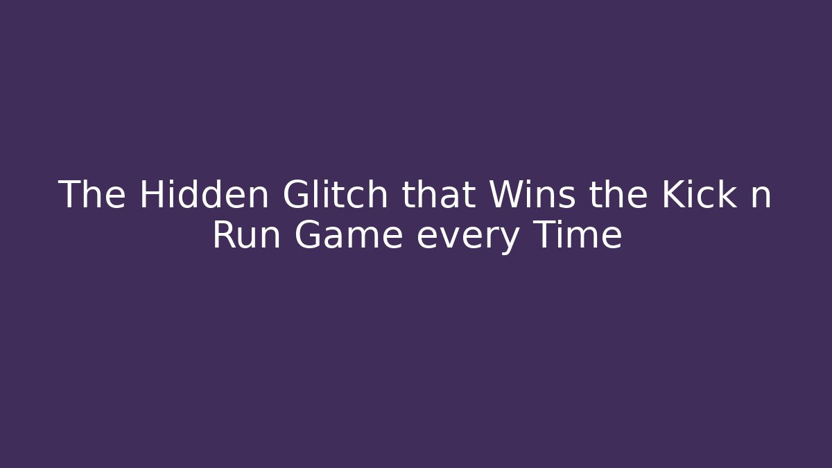 The Hidden Glitch that Wins the Kick n Run Game every Time - Critter Realm