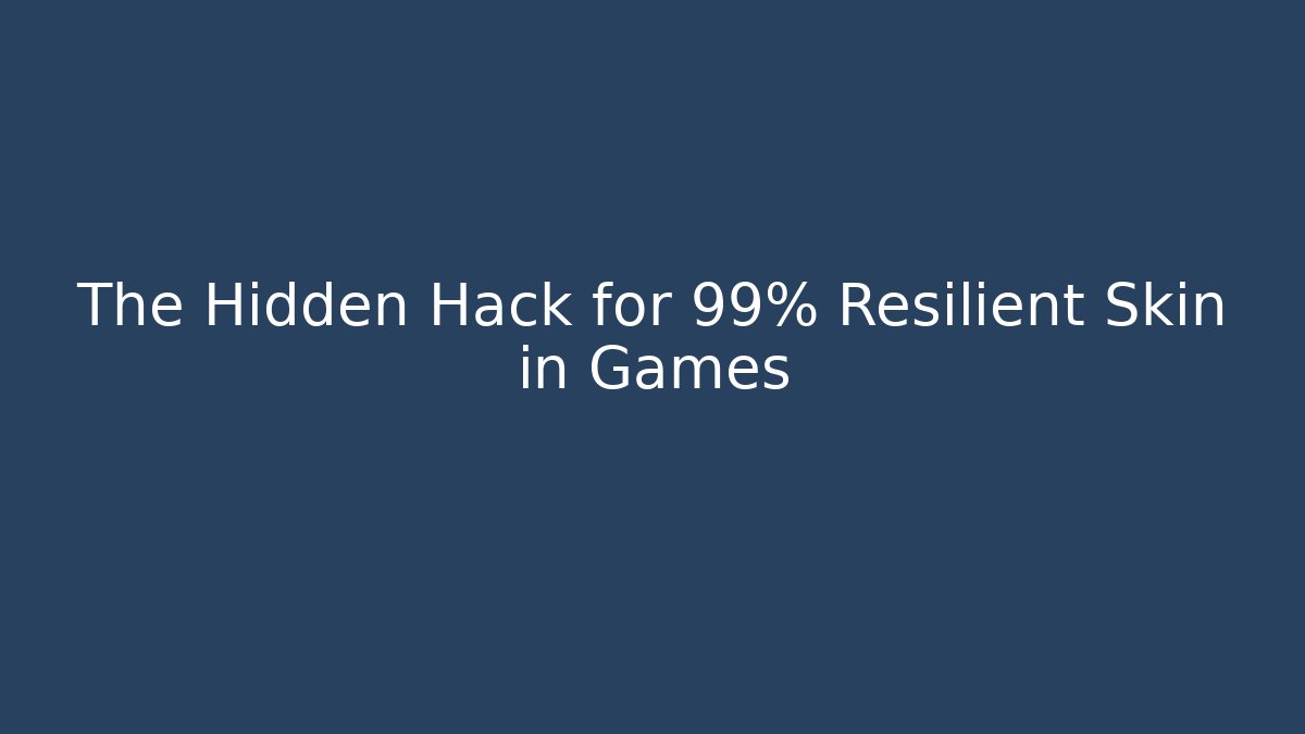 The Hidden Hack for 99% Resilient Skin in Games