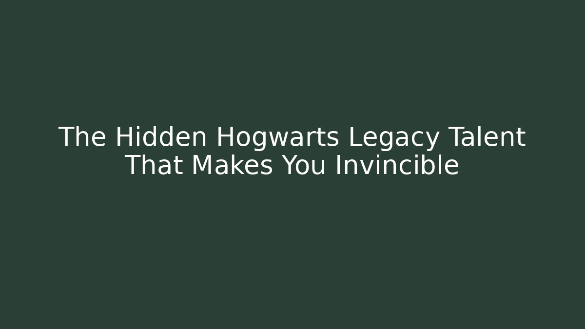 The Hidden Hogwarts Legacy Talent That Makes You Invincible