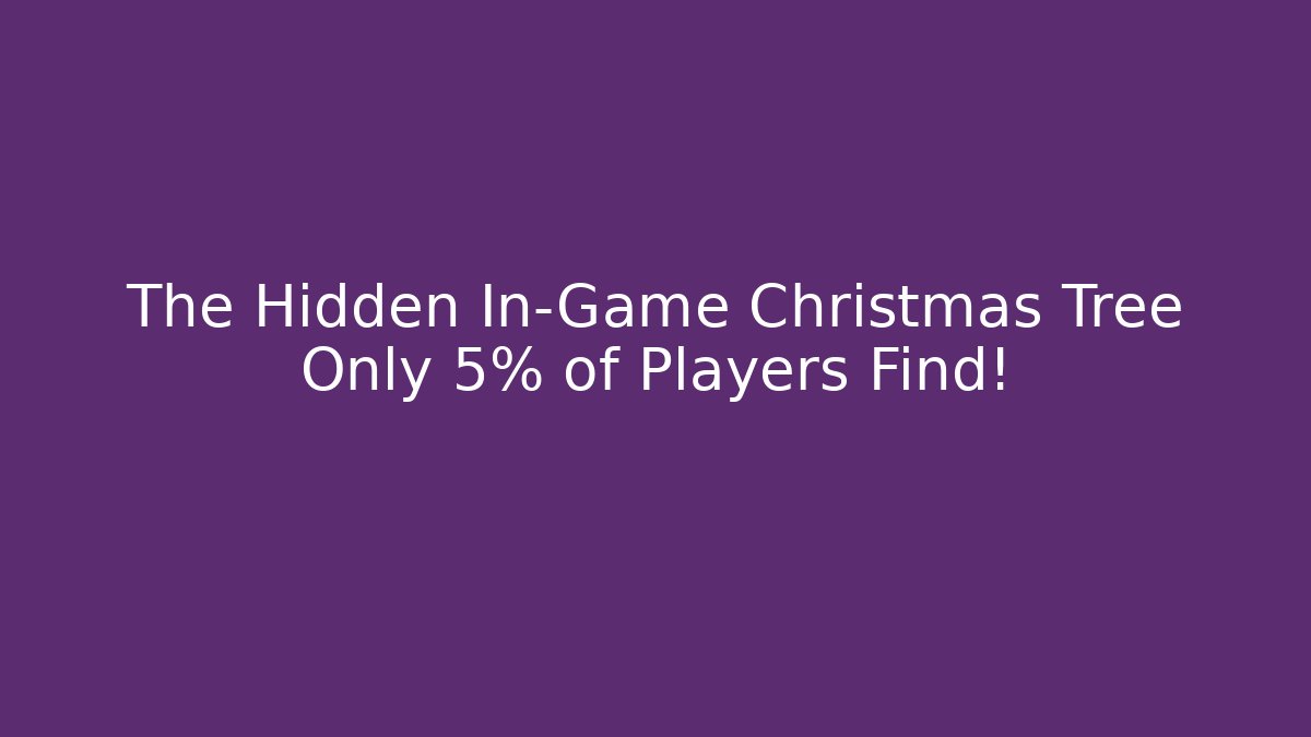 The Hidden In-Game Christmas Tree Only 5% of Players Find!