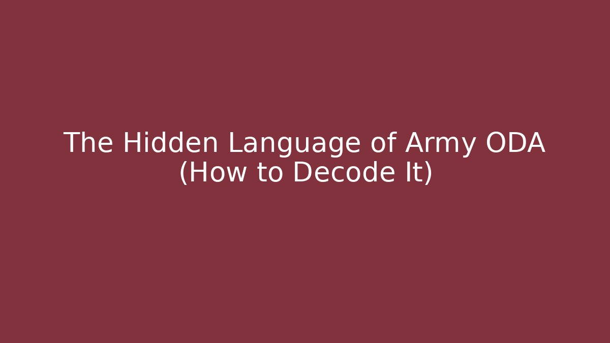 The Hidden Language of Army ODA (How to Decode It) - Critter Realm