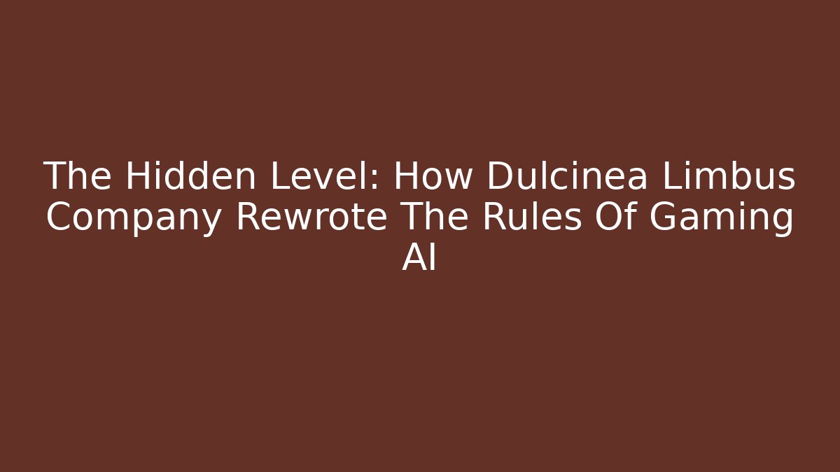The Hidden Level: How Dulcinea Limbus Company Rewrote The Rules Of Gaming AI