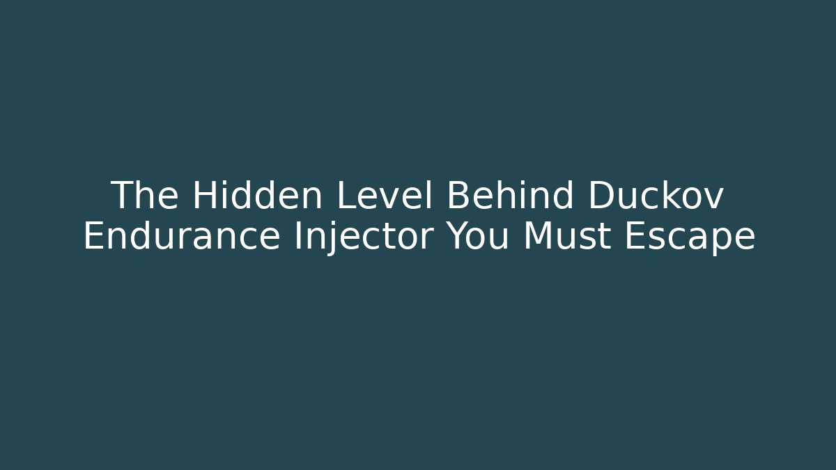 The Hidden Level Behind Duckov Endurance Injector You Must Escape