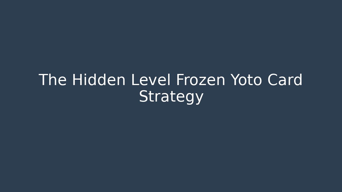 The Hidden Level Frozen Yoto Card Strategy