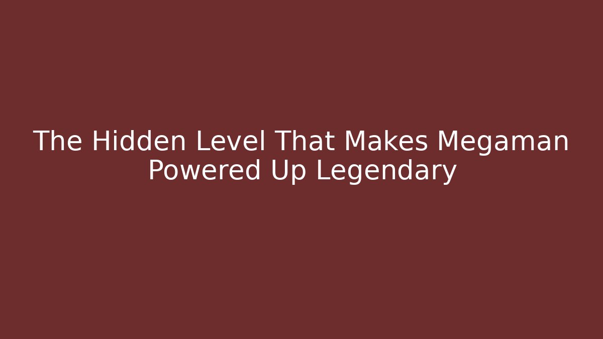 The Hidden Level That Makes Megaman Powered Up Legendary - Critter Realm