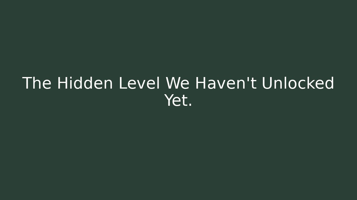 The Hidden Level We Haven't Unlocked Yet. - Critter Realm