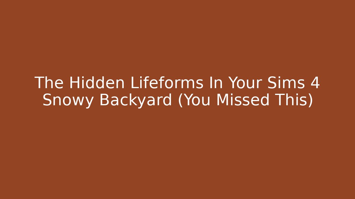 The Hidden Lifeforms In Your Sims 4 Snowy Backyard (You Missed This)