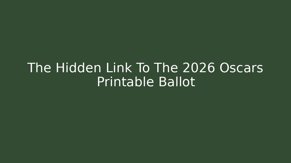 The Hidden Link To The 2026 Oscars Printable Ballot