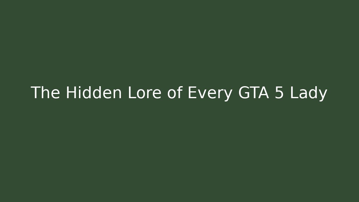 The Hidden Lore of Every GTA 5 Lady - Critter Realm