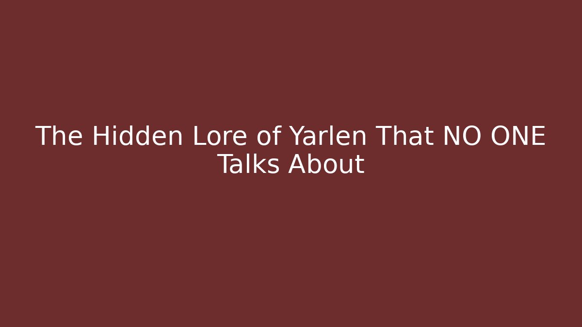 The Hidden Lore of Yarlen That NO ONE Talks About - Critter Realm