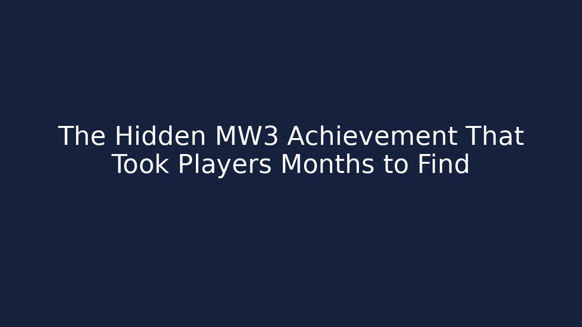 The Hidden MW3 Achievement That Took Players Months to Find