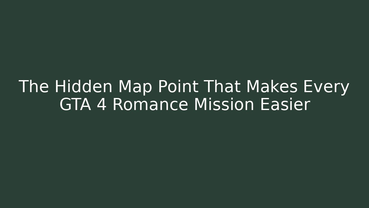 The Hidden Map Point That Makes Every GTA 4 Romance Mission Easier - Critter Realm