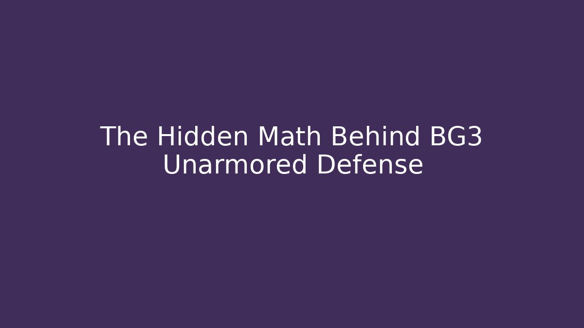 The Hidden Math Behind BG3 Unarmored Defense - Critter Realm