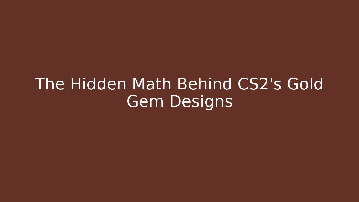 The Hidden Math Behind CS2’s Gold Gem Designs