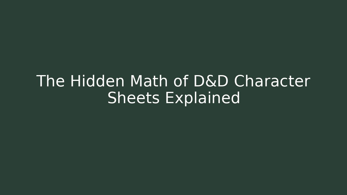 The Hidden Math of D&D Character Sheets Explained